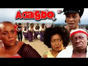 Video: Adaigbo - Latest Nigerian Nollywoood Igbo Movies 2018